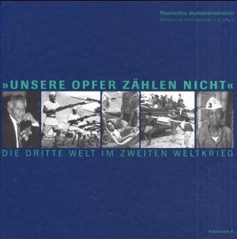 recherche international - Unsere Opfer zählen nicht: Die Dritte Welt im Zweiten Weltkrieg - Preis vom 09.10.2026 07:28:09 h