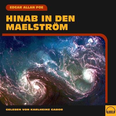 Hinab in den Maelström - Edgar Allan Poe, Audio, 9783991554363