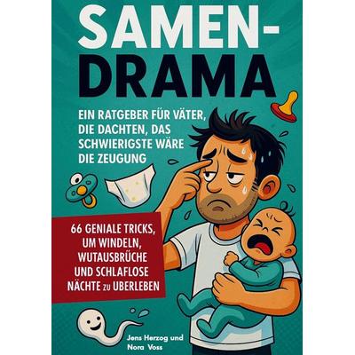 Samendrama - Ein Ratgeber für Väter, die dachten, das Schwierigste wäre die Zeugung, Taschenbuch von Jens Herzog, Impuls, 978-3-911368-79-7
