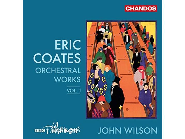Bbc Philharnonic John Wilson - Eric Coates Orchestral Works Vol.1