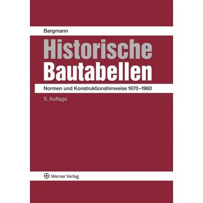 Historische Bautabellen, Gebundene Ausgabe von Horst Bargmann, Reguvis Fachmedien, 978-3-8462-0324-8