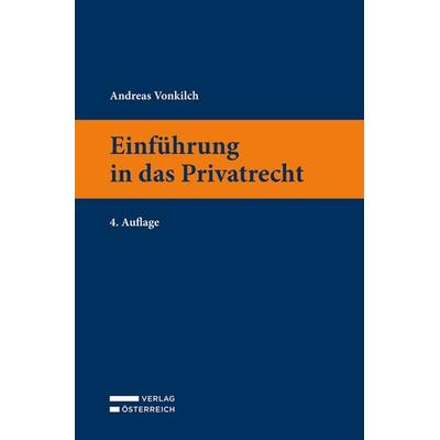 Einführung in das Privatrecht, Taschenbuch von Andreas Vonkilch, Verlag Österreich, 978-3-7046-8838-5