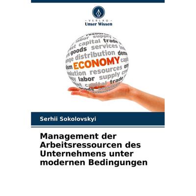 Management der Arbeitsressourcen des Unternehmens unter modernen Bedingungen, Taschenbuch von Serhii Sokolovskyi, Verlag Unser Wissen,