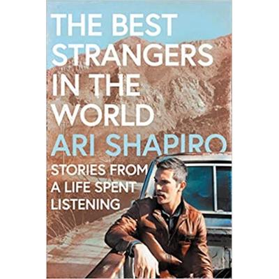 The Best Strangers in the World, Gebundene Ausgabe von Ari Shapiro, HarperCollins, 978-0-06-322134-5