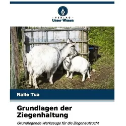 Tua:Grundlagen der Ziegenhaltung, Ratgeber von Naile Tua