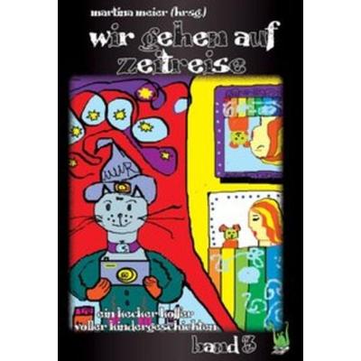 Wir gehen auf Zeitreise Band 3, Taschenbuch von , Papierfresserchens MTM-Verlag, 978-3-86196-112-3