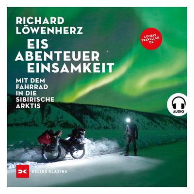 Eis. Abenteuer. Einsamkeit. - Richard Löwenherz, Audio, 9783667123893