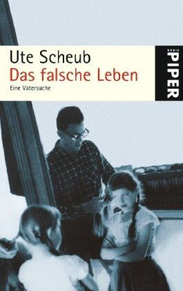 Ute Scheub - Das falsche Leben: Eine Vatersuche - Preis vom 12.10.2026 11:37:12 h