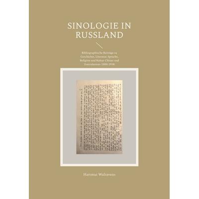 Sinologie in Rußland, Taschenbuch von Hartmut Walravens, BoD – Books on Demand, 978-3-7597-6848-3