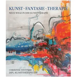 Kunst - Fantasie - Therapie, Fachbücher von Christine Stettner