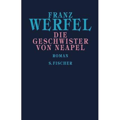 Die Geschwister von Neapel, Gebundene Ausgabe von Franz Werfel, S. Fischer Verlag, 978-3-10-091035-6
