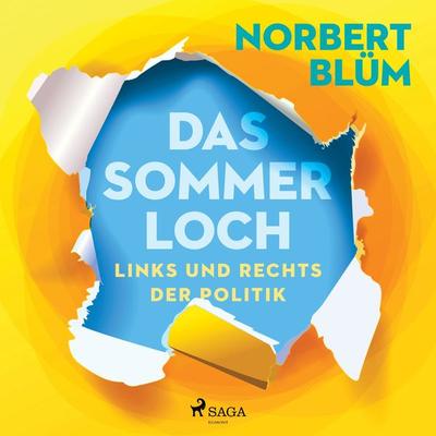 Das Sommerloch. Links und rechts der Politik - Norbert Blüm, Audio, 9788726921571