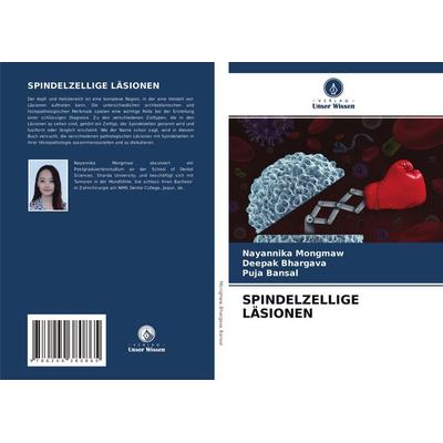 Spindelzellige Läsionen, Taschenbuch von Nayannika Mongmaw,Deepak Bhargava,Puja Bansal, Verlag Unser Wissen, 978-620-4-38086-5