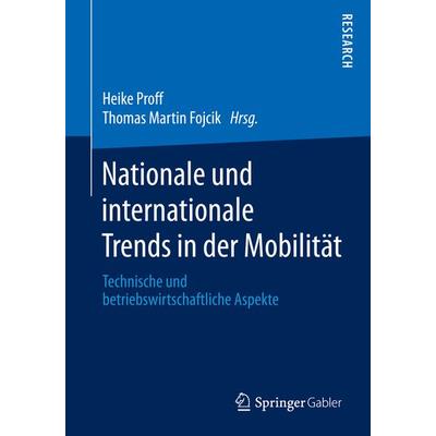 Nationale und internationale Trends in der Mobilität, Taschenbuch von , Springer Fachmedien Wiesbaden GmbH, 978-3-658-14562-0