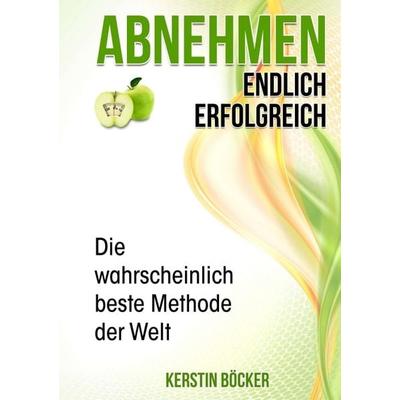 Abnehmen - Endlich erfolgreich., Taschenbuch von Kerstin Böcker, Tredition, 978-3-7323-6170-0