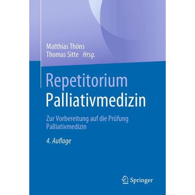 Repetitorium Palliativmedizin, Taschenbuch von , Springer Berlin, 978-3-662-66467-4