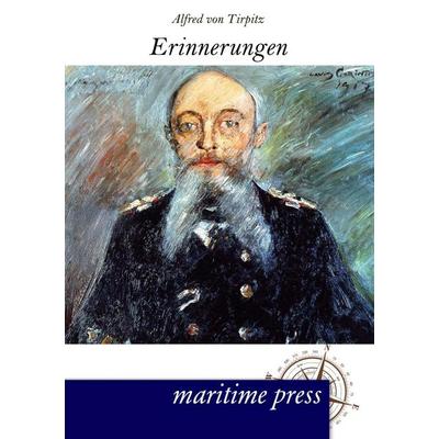 Erinnerungen, Taschenbuch von Alfred Tirpitz, Maritimepress, 978-3-95427-130-6