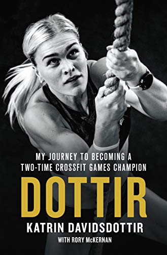 Katrin Davidsdottir - Dottir: My Journey to Becoming a Two-Time Crossfit Games Champion - Preis vom 09.10.2026 07:28:09 h