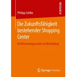 Die Zukunftsfähigkeit bestehender Shopping Center, Fachbücher von Philipp Lüttke