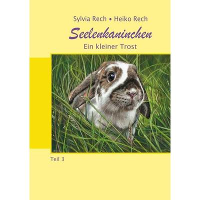Seelenkaninchen, Taschenbuch von Sylvia Rech,Heiko Rech, Shaker