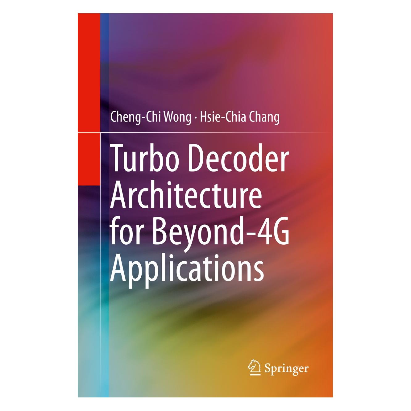 Springer Turbo Decoder Architecture for Beyond-4G Applications (Englisch, Hardcover, Cheng-Chi Wong, Hsie-Chia Chang) (9781461483090)