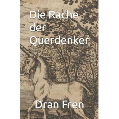 Die Rache der Querdenker, Taschenbuch von Dran Fren, Independently Published