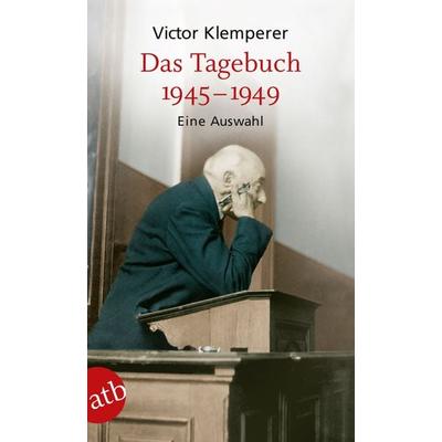 Das Tagebuch 1945-1949, Taschenbuch von Victor Klemperer, Aufbau TB, 978-3-7466-5517-8