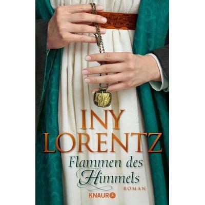 Flammen des Himmels, Gebundene Ausgabe von Iny Lorentz, Knaur