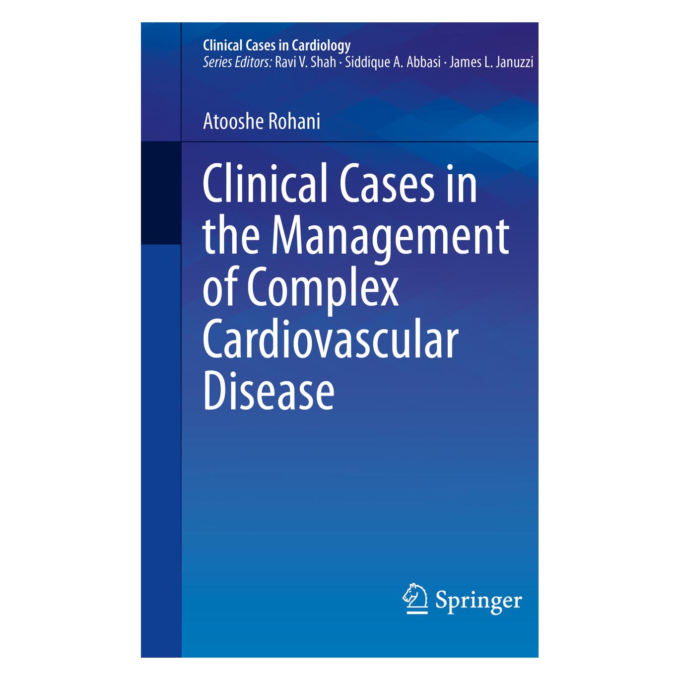 Springer Clinical Cases in the Management of Complex Cardiovascular Disease (Englisch, Softcover, Atooshe Rohani) (56912041)