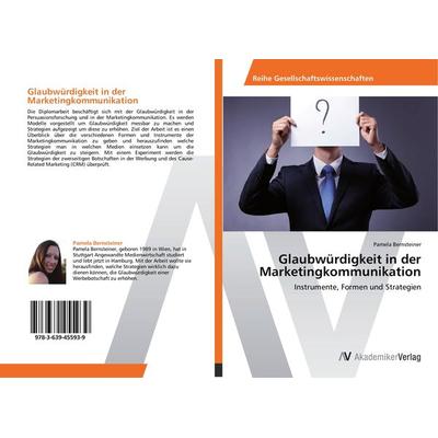 Glaubwürdigkeit in der Marketingkommunikation, Taschenbuch von Pamela Bernsteiner, AV Akademikerverlag, 978-3-639-45593-9