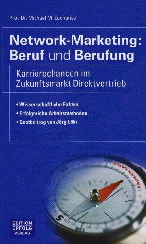Zacharias, Michael M. - Network-Marketing: Beruf und Berufung: Karrierechancen im Zukunftsmarkt Direktvertrieb - Preis vom 18.10.2026 19:22:15 h