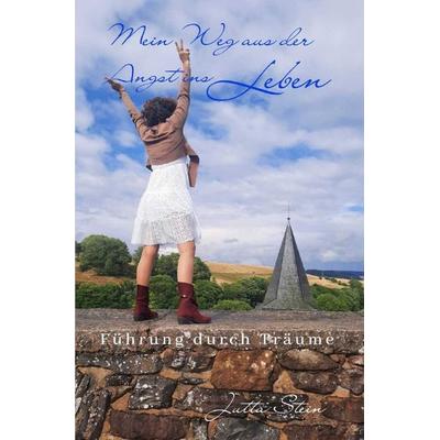 Führung durch Träume - Mein Weg aus der Angst ins Leben, Taschenbuch von Jutta Stein, Epubli, 978-3-7598-1114-1