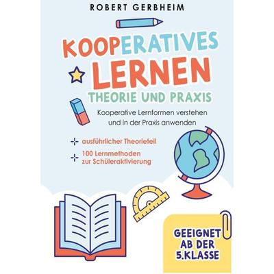 Kooperatives Lernen - Theorie und Praxis, Taschenbuch von Robert Gerbheim, Lucid Page Media, 978-3-9893552-5-5