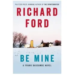 Be Mine: A Frank Bascombe Novel, Belletristik von Richard Ford