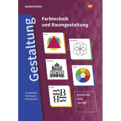 Gestaltung - Farbtechnik und Raumgestaltung, Taschenbuch von Gerhard Springer,Lorenz Brandhuber,Siegfried Lang, Westermann Berufliche Bildung,