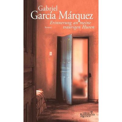 Erinnerung an meine traurigen Huren, Gebundene Ausgabe von Gabriel García Márquez, Kiepenheuer & Witsch, 978-3-462-03452-3