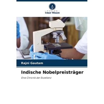 Indische Nobelpreisträger, Taschenbuch von Rajni Gautam, Verlag Unser Wissen, 978-620-7-99063-4