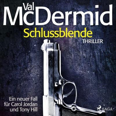 Schlussblende - Ein Fall für Carol Jordan und Tony Hill 2 - Val McDermid, Audio, 9788726930269