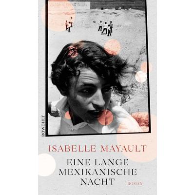Eine lange mexikanische Nacht, Gebundene Ausgabe von Isabelle Mayault, Rowohlt