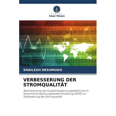 VERBESSERUNG DER STROMQUALITÄT, Taschenbuch von Shailesh Deshmukh, Verlag Unser Wissen, 978-620-5-69413-8