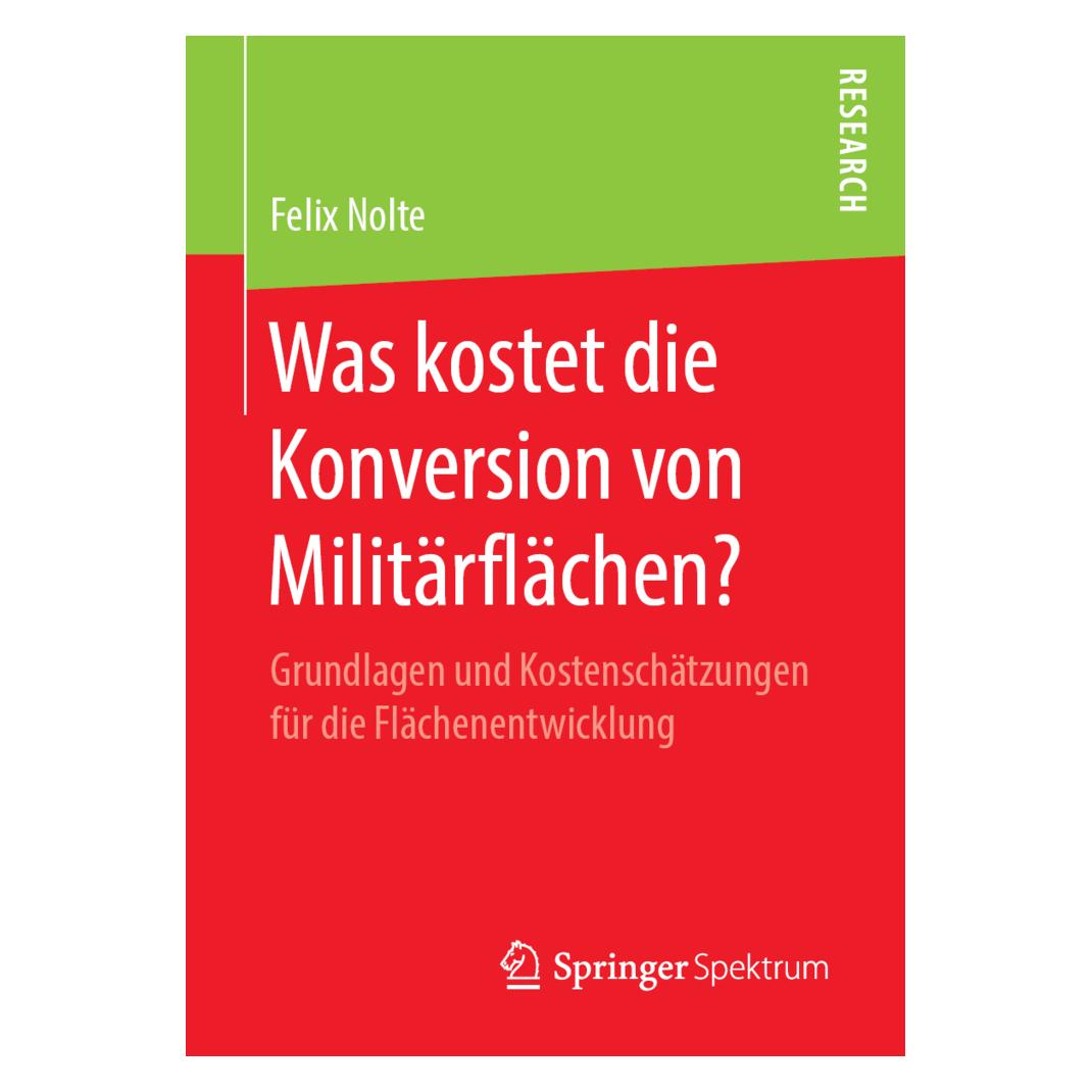 Springer Was kostet die Konversion von Militärflächen? (Deutsch, Softcover, Felix Nolte) (56080902)