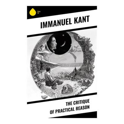 The Critique of Practical Reason, Taschenbuch von Immanuel Kant, Sharp Ink, 978-80-283-5824-2