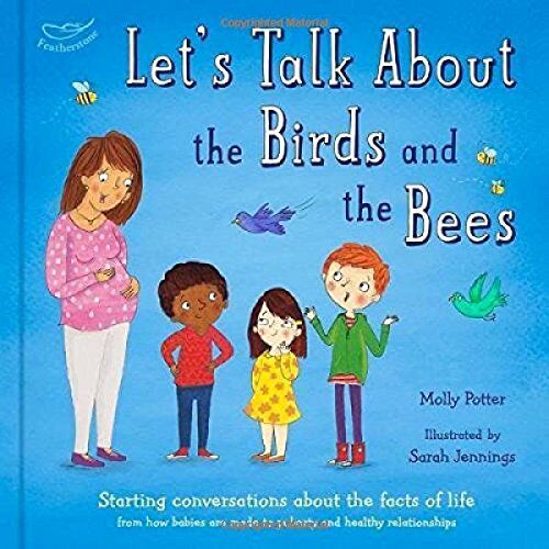 Molly Potter - Let's Talk About the Birds and the Bees: Starting conversations about the facts of life (From how babies are made to puberty and healthy relationships) - Preis vom 11.10.2026 15:43:13 h