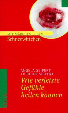 Angela Seifert - Wie verletzte Gefühle heilen können. Schneewittchen - Preis vom 10.10.2026 11:48:34 h