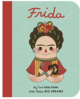 Sánchez, Vegara isabel - Frida Kahlo: My First Frida Kahlo (Little People, BIG DREAMS) - Preis vom 09.10.2026 07:28:09 h