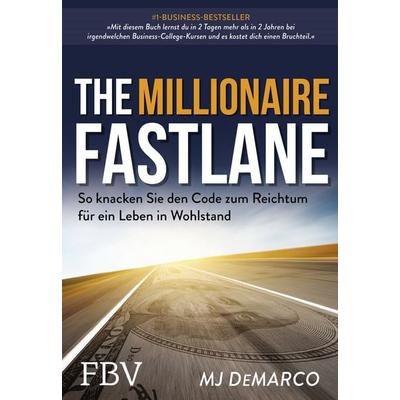 The Millionaire Fastlane, Taschenbuch von MJ DeMarco, Finanzbuch Verlag, 978-3-95972-487-6