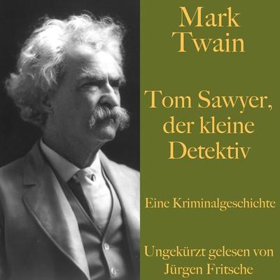 Mark Twain: Tom Sawyer, der kleine Detektiv - Mark Twain, Audio, 9783955976477