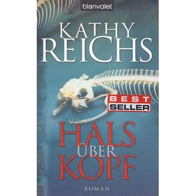 Hals über Kopf / Tempe Brennan Bd.9, Taschenbuch von Kathy Reichs, Blanvalet