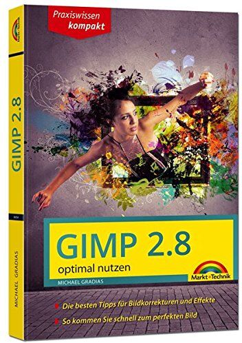 Michael Gradias - Gimp 2.8 - optimal nutzen - nützliche Tipps und Tricks - Preis vom 10.10.2026 11:48:34 h