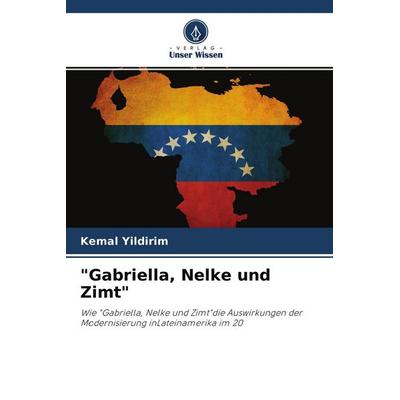 'Gabriella; Nelke und Zimt'; Taschenbuch von Kemal Yildirim, Verlag Unser Wissen, 978-620-2-90644-9